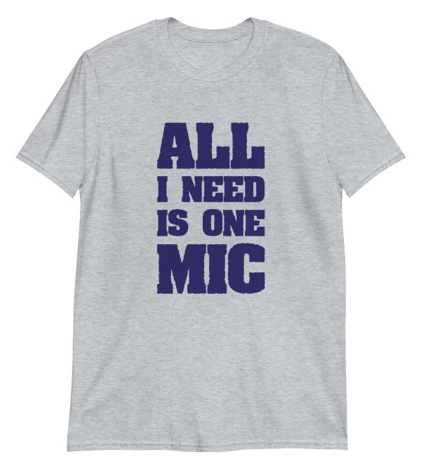 All I Need Is One Mic