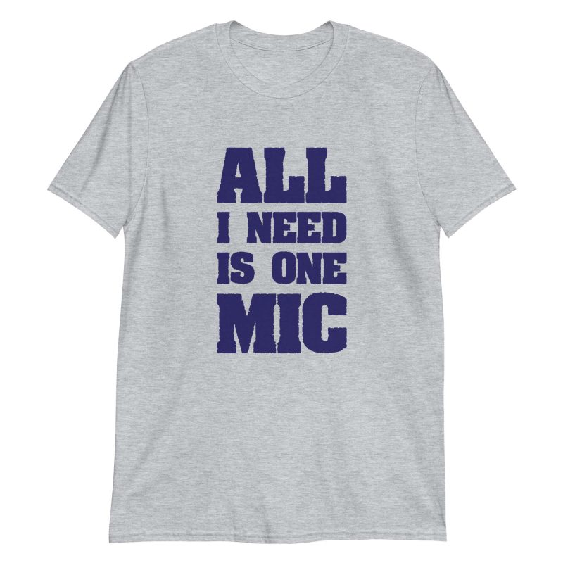 All I Need Is One Mic