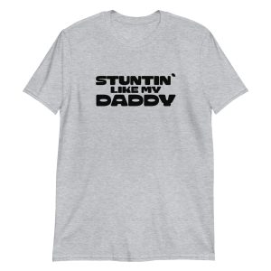 Stuntin Like My Daddy