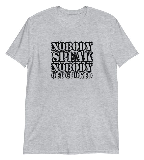 Nobody Speak Nobody Get Choked