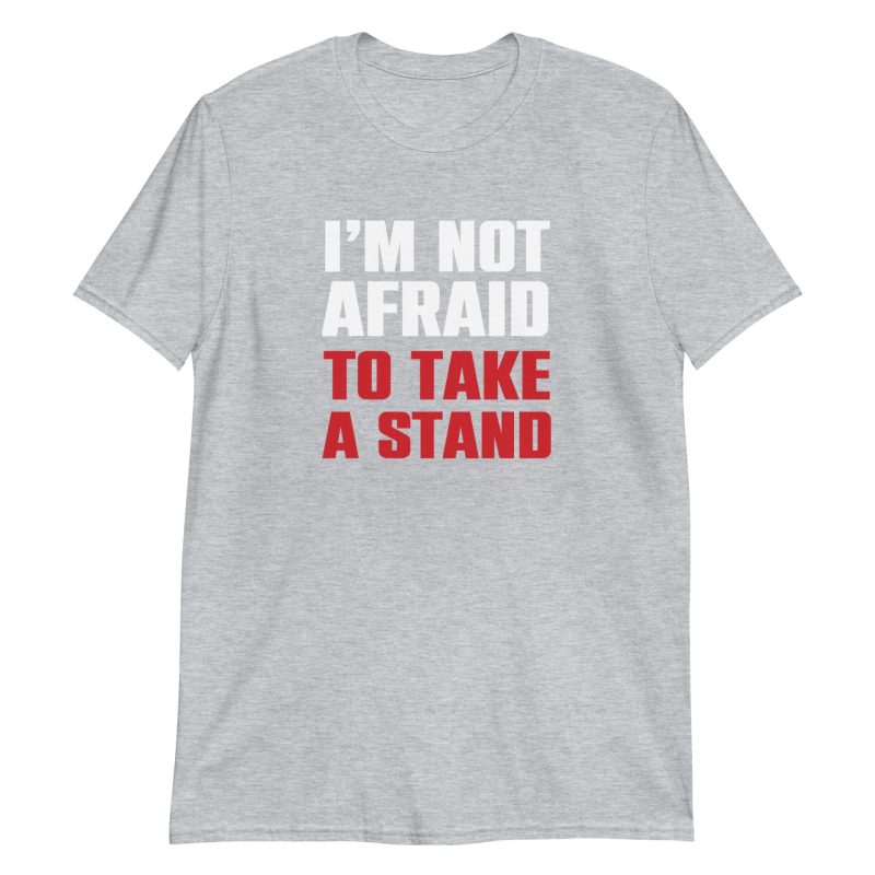 I'm Not Afraid To Take A Stand