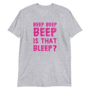 Beep Beep Beep Is That Bleep?