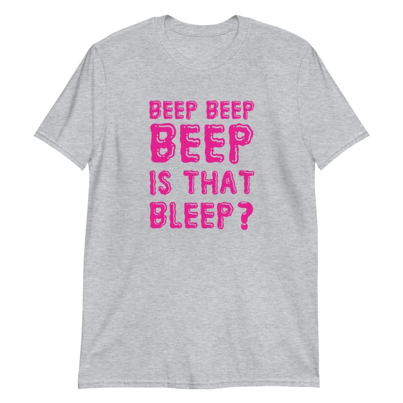 Beep Beep Beep Is That Bleep?