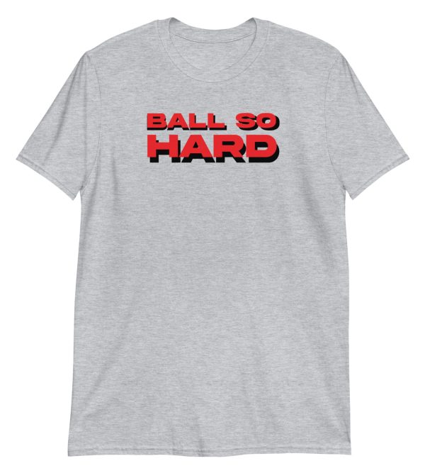Ball so Hard