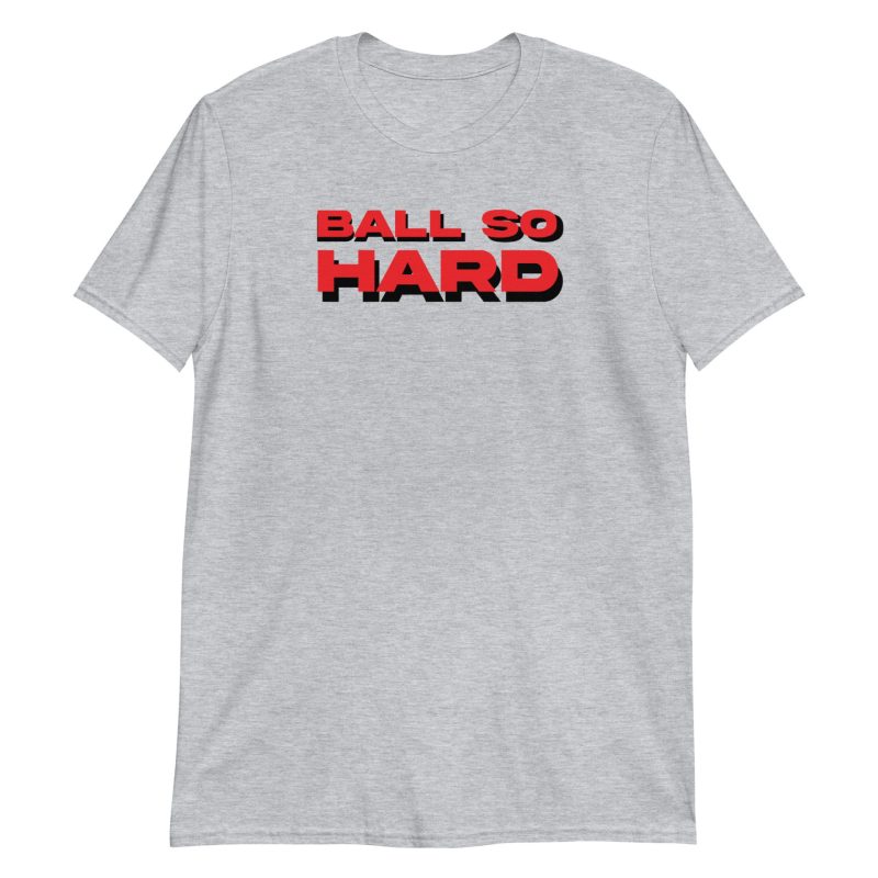 Ball so Hard