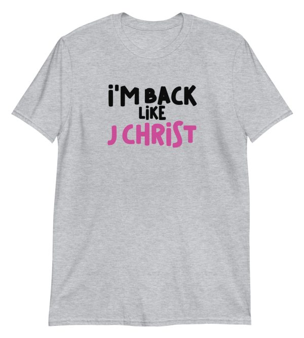 I'm Back Like J Christ