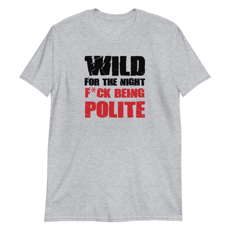 Wild For The Night Fuck Being Polite