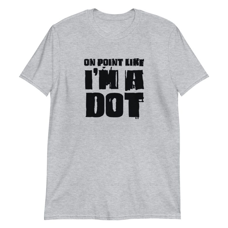 On Point Like I'm A Dot