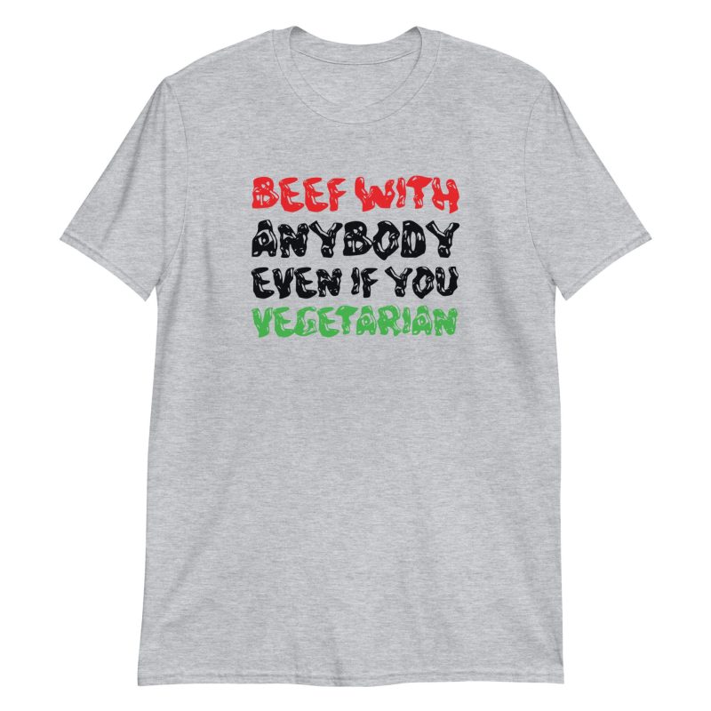 Beef With Anybody Even If You Vegetarian