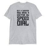 Buy A Chopper And Have A Doctor On Speed Dial