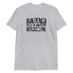 Ballin' Like A Baller Blocker