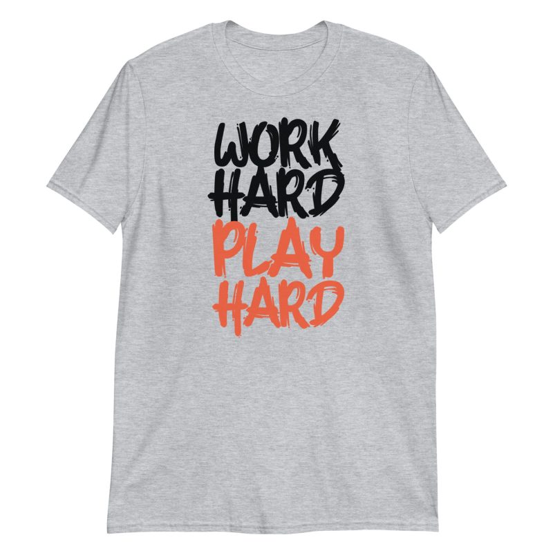 Work Hard Play Hard