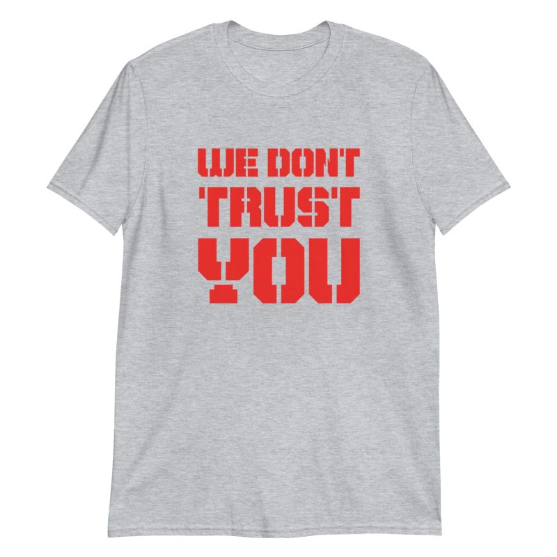We Don't Trust You