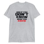 And If You Don't Know Now You Know