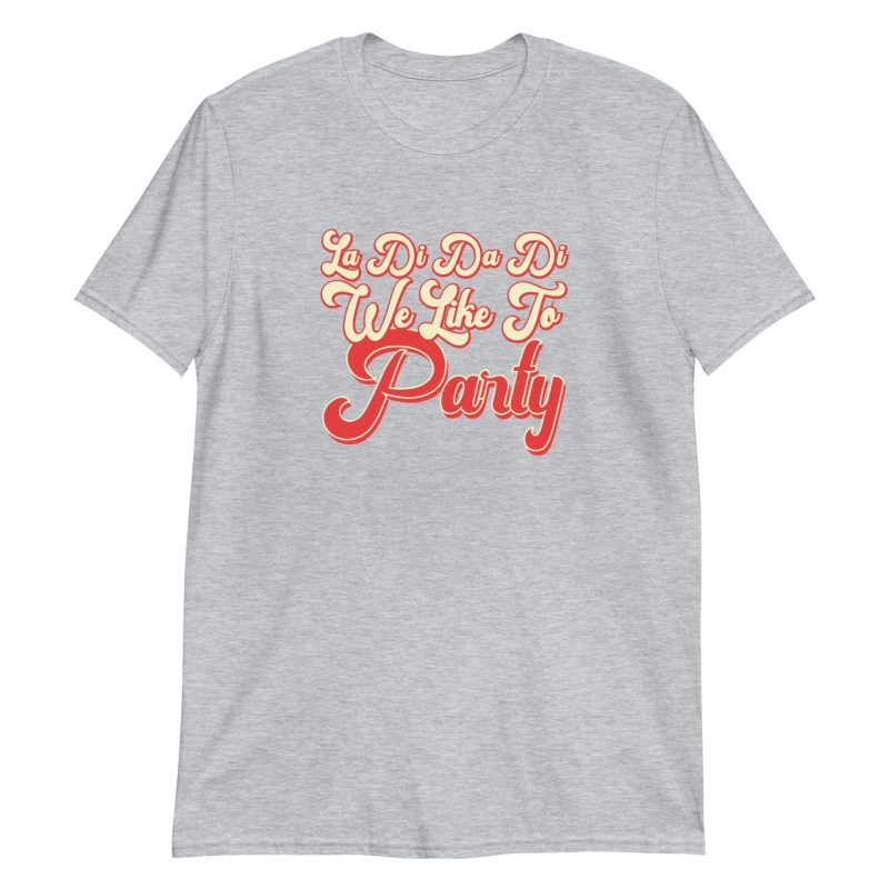 La-Di-Da-Di We Like To Party