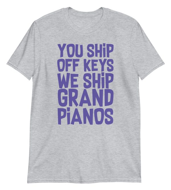 You Ship Off Keys We Ship Grand Pianos