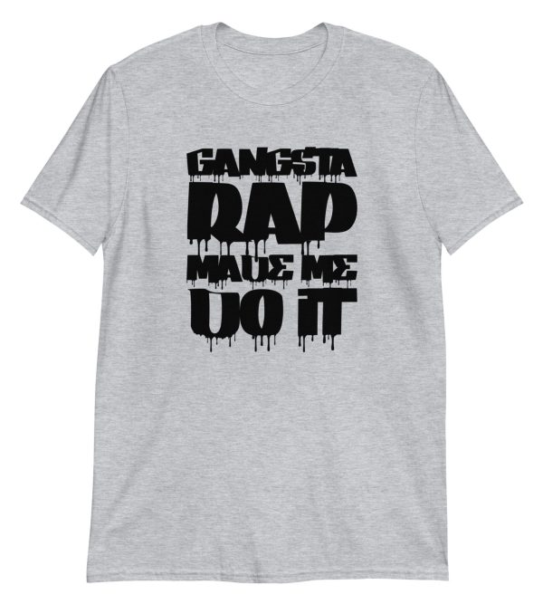 Gangsta Rap Made Me Do It