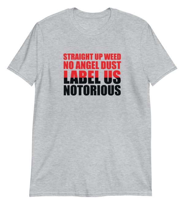 Straight Up Weed No Angel Dust Label Us Notorious