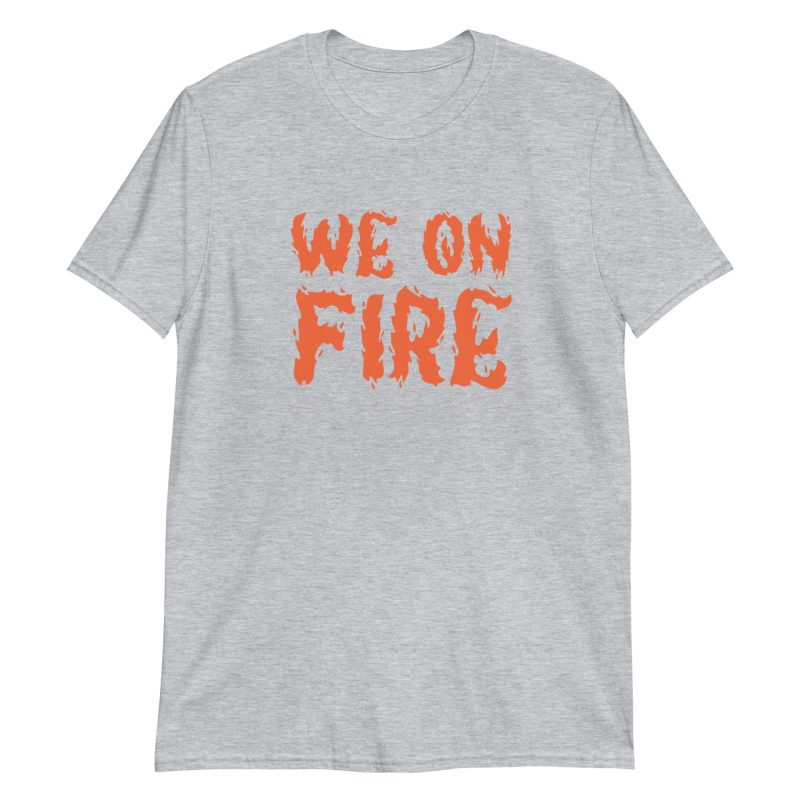 We on Fire