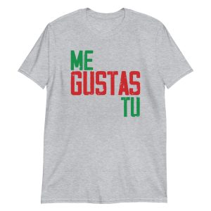 Me Gustas Tu Short-Sleeve Unisex T-Shirt