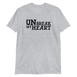 Un-Break My Heart Short-Sleeve Unisex T-Shirt