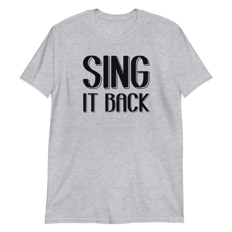 Sing It Back Short-Sleeve Unisex T-Shirt