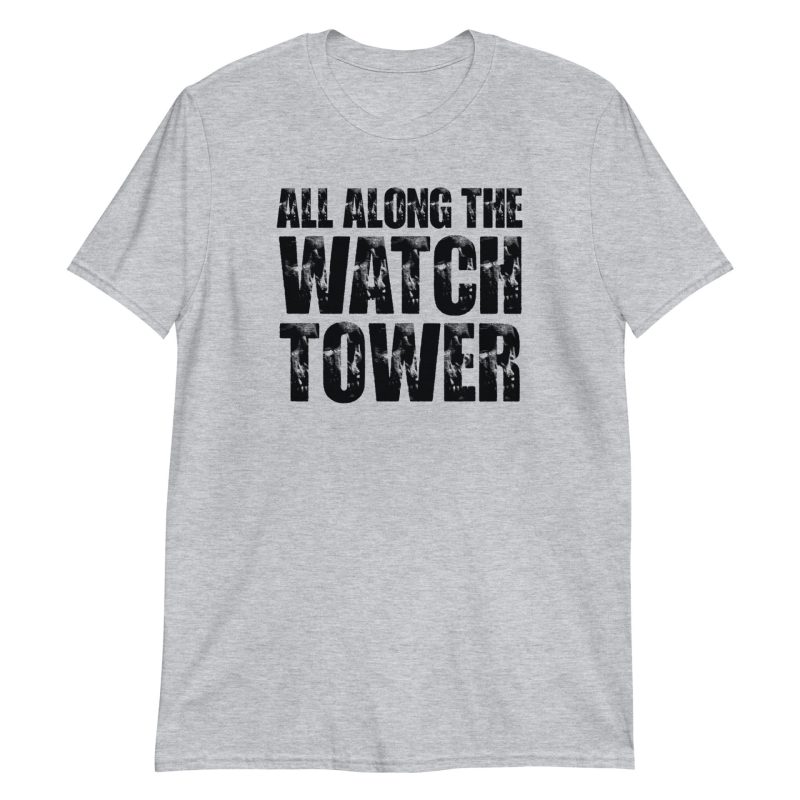 All Along The Watchtower Short-Sleeve Unisex T-Shirt