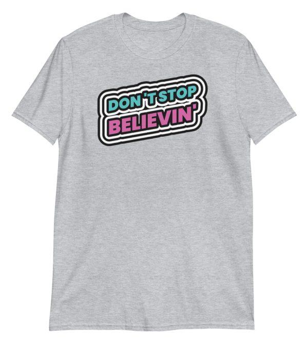 Don't Stop Believin' Short-Sleeve Unisex T-Shirt