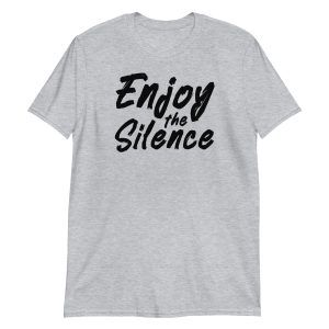 Enjoy the Silence Short-Sleeve Unisex T-Shirt