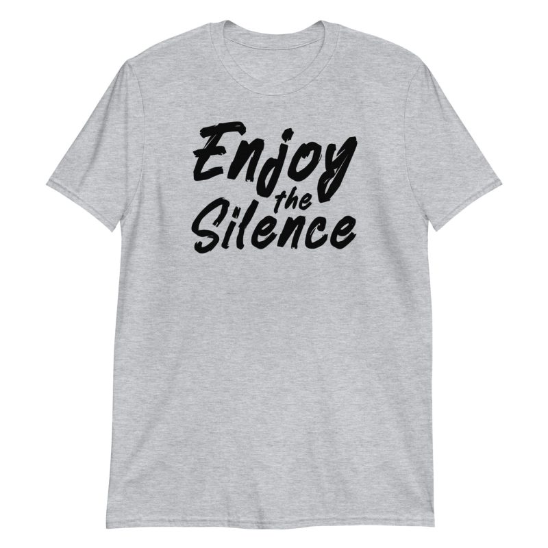 Enjoy the Silence Short-Sleeve Unisex T-Shirt