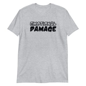 Emotional Damage Short-Sleeve Unisex T-Shirt