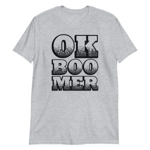 OK Boomer Short-Sleeve Unisex T-Shirt
