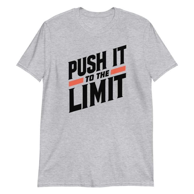Push It To The Limit Short-Sleeve Unisex T-Shirt