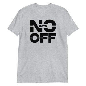 No Days Off Short-Sleeve Unisex T-Shirt