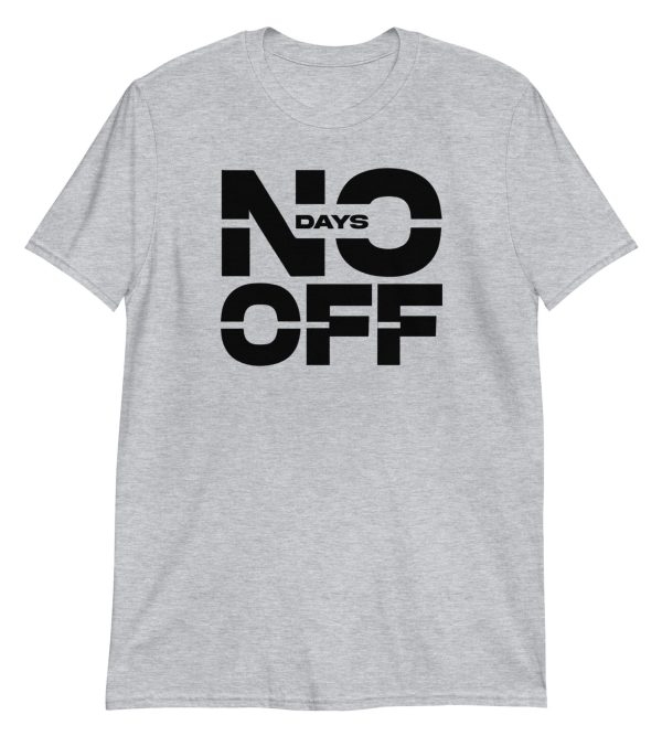 No Days Off Short-Sleeve Unisex T-Shirt