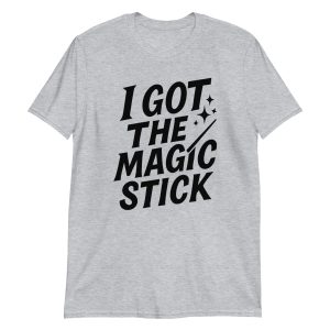 I Got The Magic Stick Short-Sleeve Unisex T-Shirt