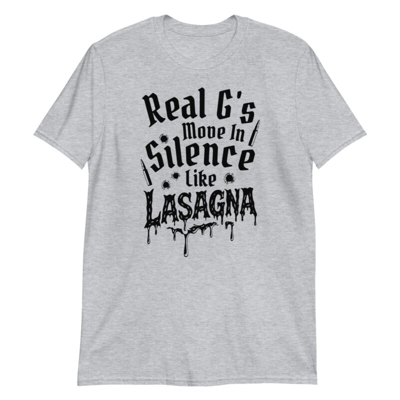 Real G's Move In Silence Like Lasagna Short-Sleeve Unisex T-Shirt