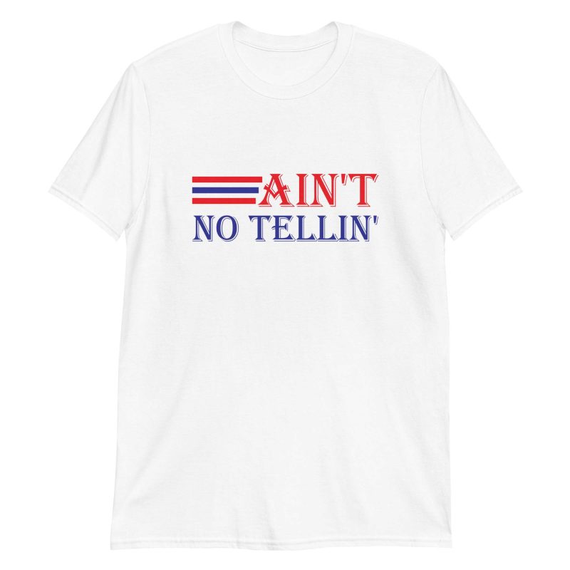 Ain't No Tellin