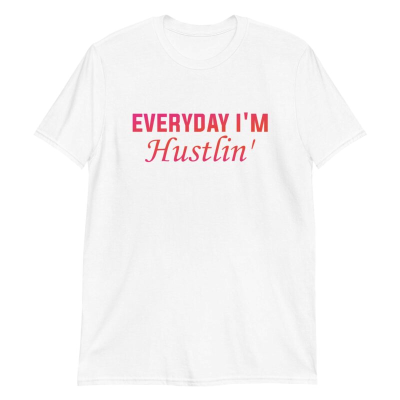 Everyday I'm Hustlin
