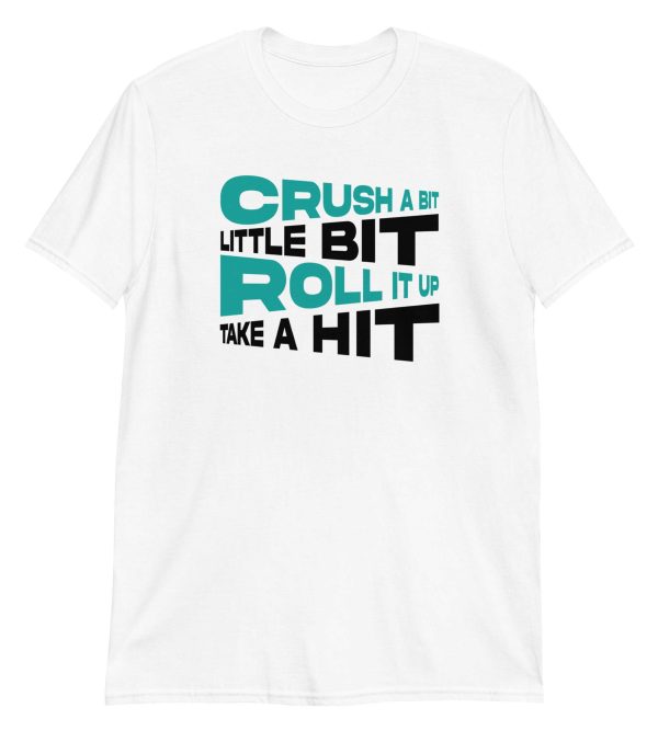 Crush a Bit Little Bit Roll It Up Take a Hit