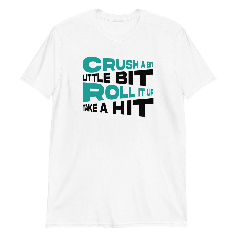 Crush a Bit Little Bit Roll It Up Take a Hit