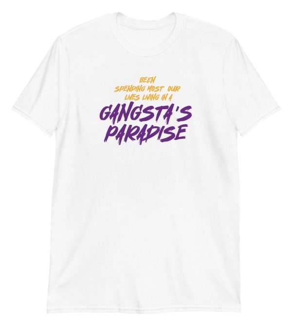Been Spending Most Our Lives Living In a Gangsta's Paradise