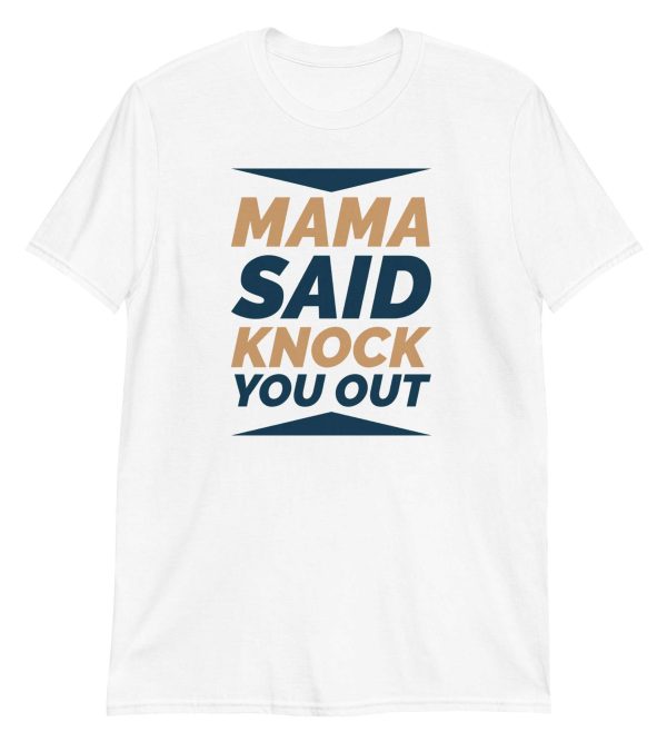 Mama Said Knock You Out