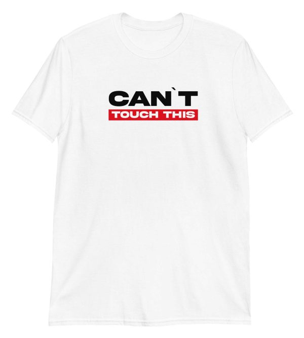 Can’t Touch This