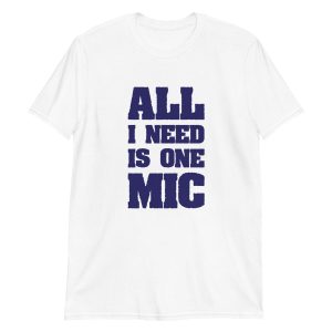 All I Need Is One Mic