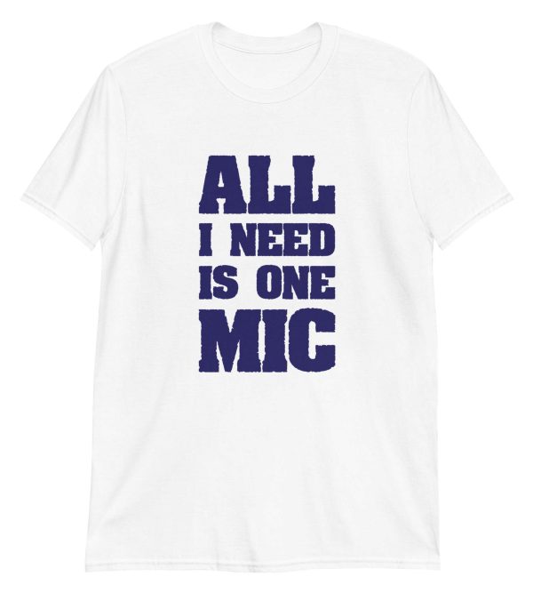 All I Need Is One Mic