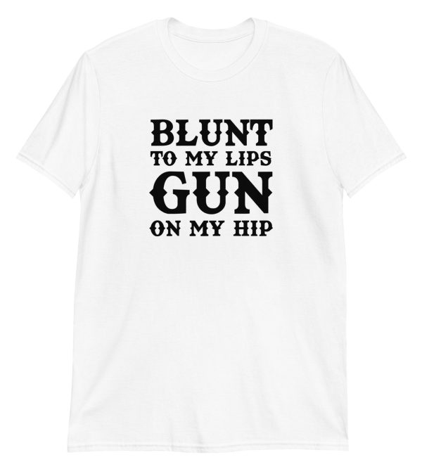 Blunt To My Lips Gun On My Hip
