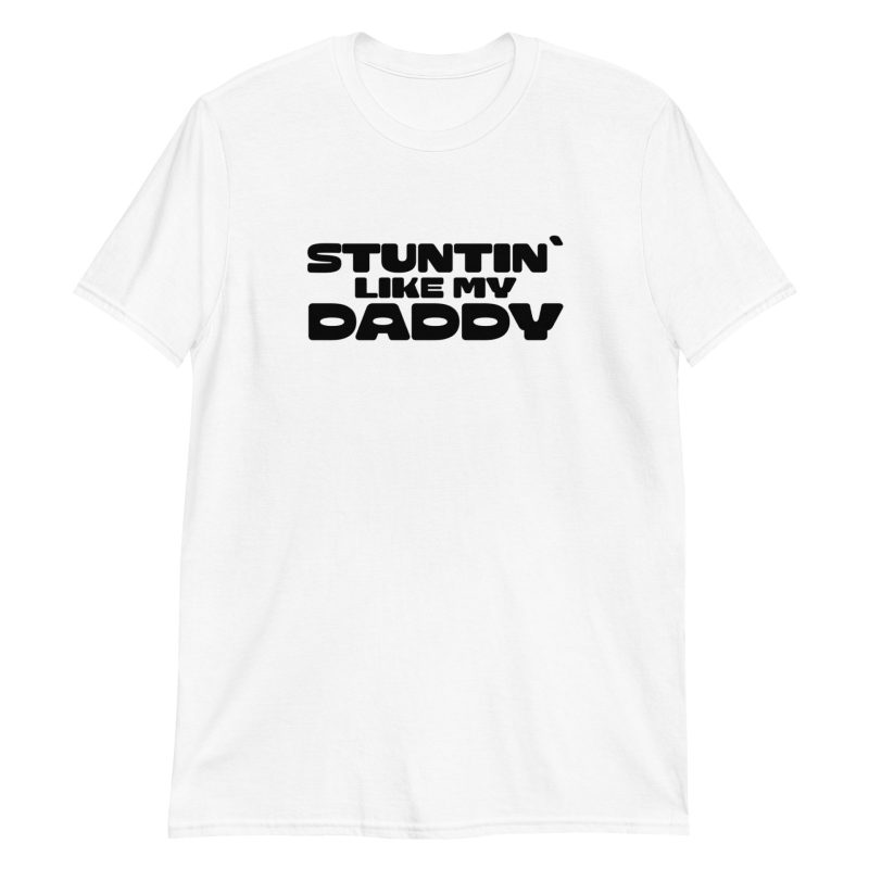 Stuntin Like My Daddy