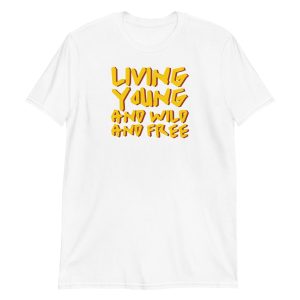 Living Young and Wild and Free