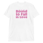 Bound to Fall in Love